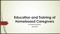 Education and training of homebased caregivers...