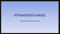 Intravenous magic...