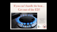 If you can’t handle the heat, get out of the ED!...