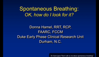 Spontaneous breathing. OK, How do I look for it?...