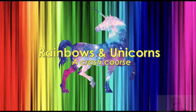 Unicorns and rainbows a crash course...