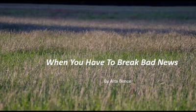 When you need to break Bad News...