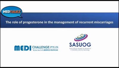 Panel Discussion - The Role of Progesterone in the manage of Recurrent Miscarriages...