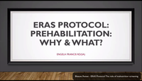 ERAS Protocol: Prehabilitation: What and Why?...