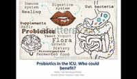 Probiotics in ICU. Who could b...